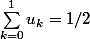 \sum_{k=0}^1u_k=1/2